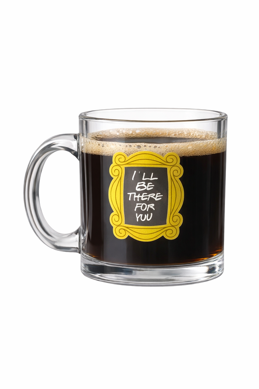 I’ll be there for you mug