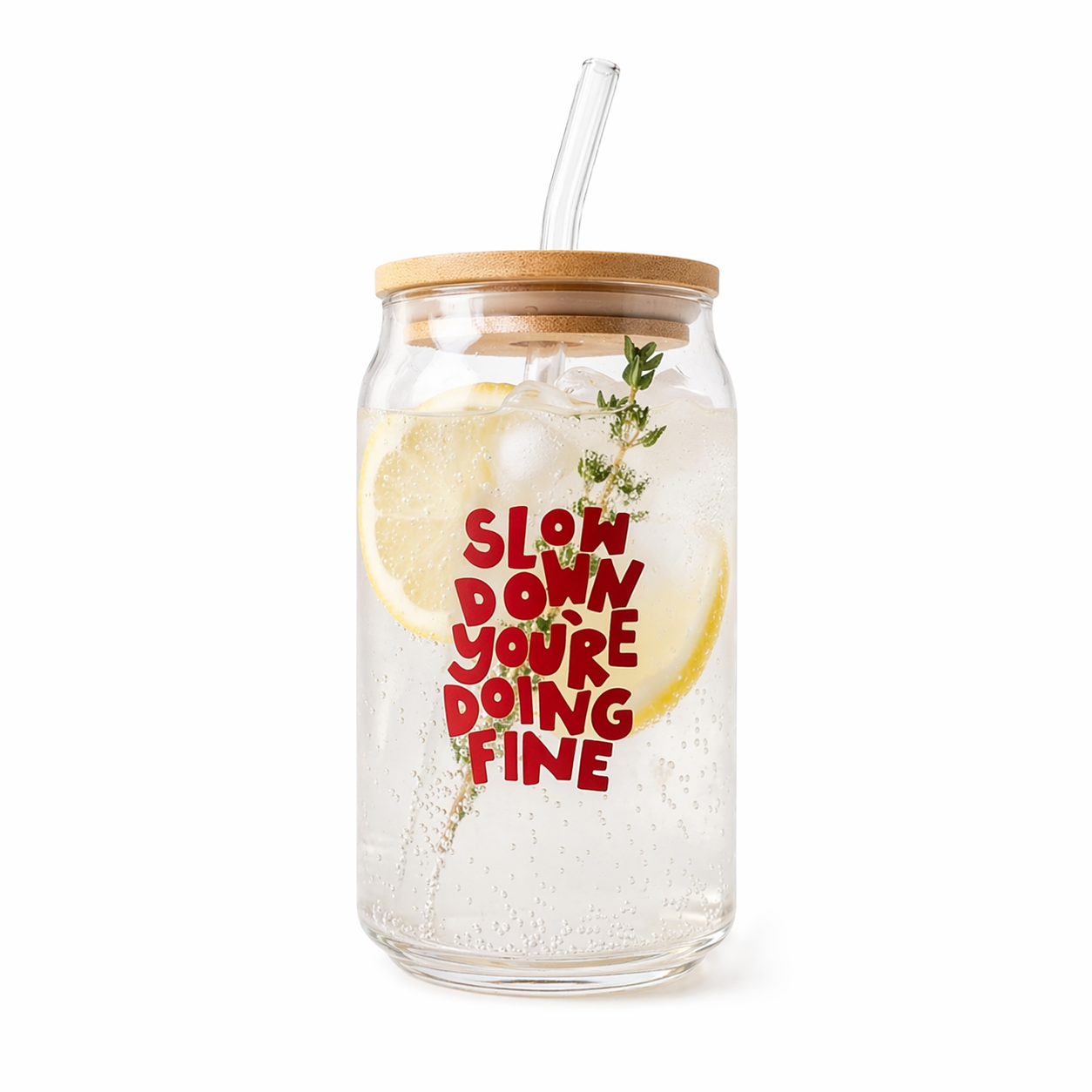 Slow down you're doing fine Glass Tumbler with straw
